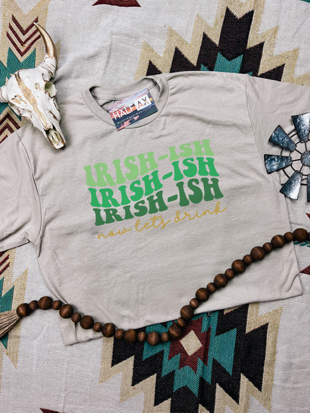 Irish-ish || Tee or Sweatshirt