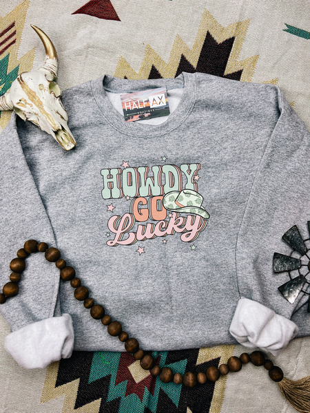 Howdy Go Lucky|| Tee or Sweatshirt