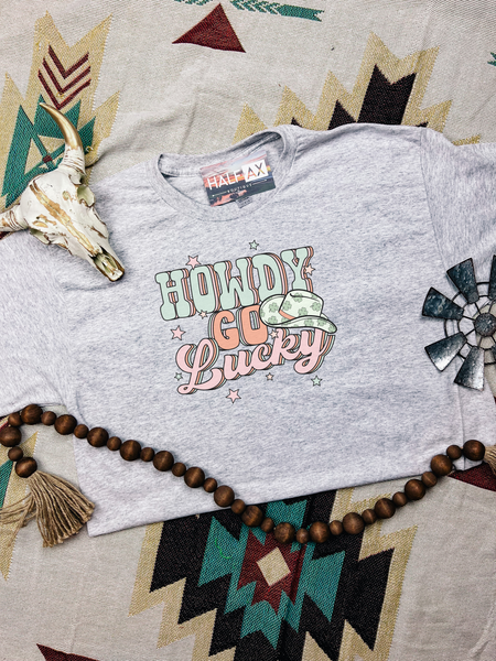 Howdy Go Lucky|| Tee or Sweatshirt